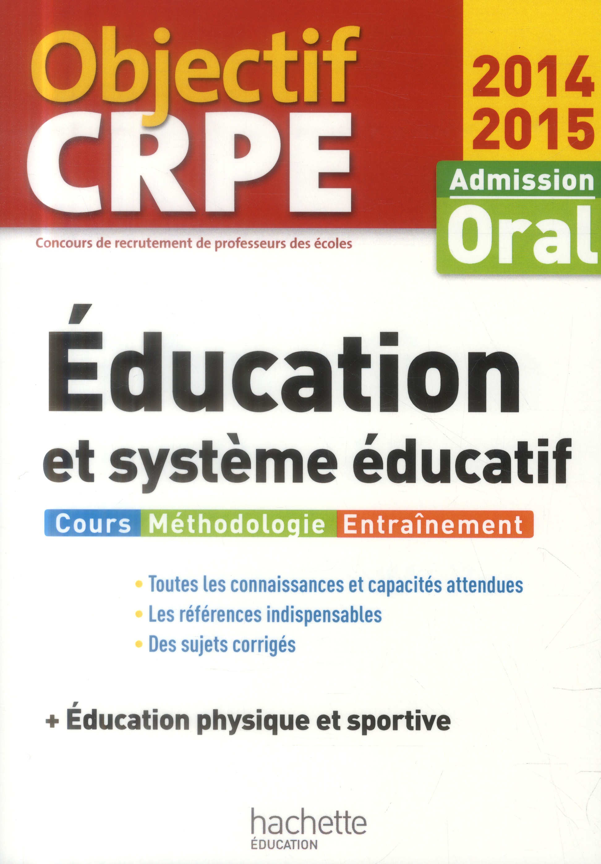 OBJECTIF CRPE : EPREUVES D'ADMISSION EDUCATION ET SYSTEME EDUCATIF 2014 2015 + EPS