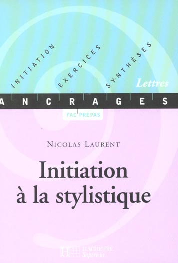 INITIATION A LA STYLISTIQUE - INITIATION-EXERCICES-SYNTHESES