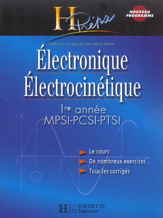 ELECTRONIQUE/ELECTROCINETIQUE 1RE ANNEE MPSI-PCSI-PTSI - COURS ET EXERCICES RESOLUS