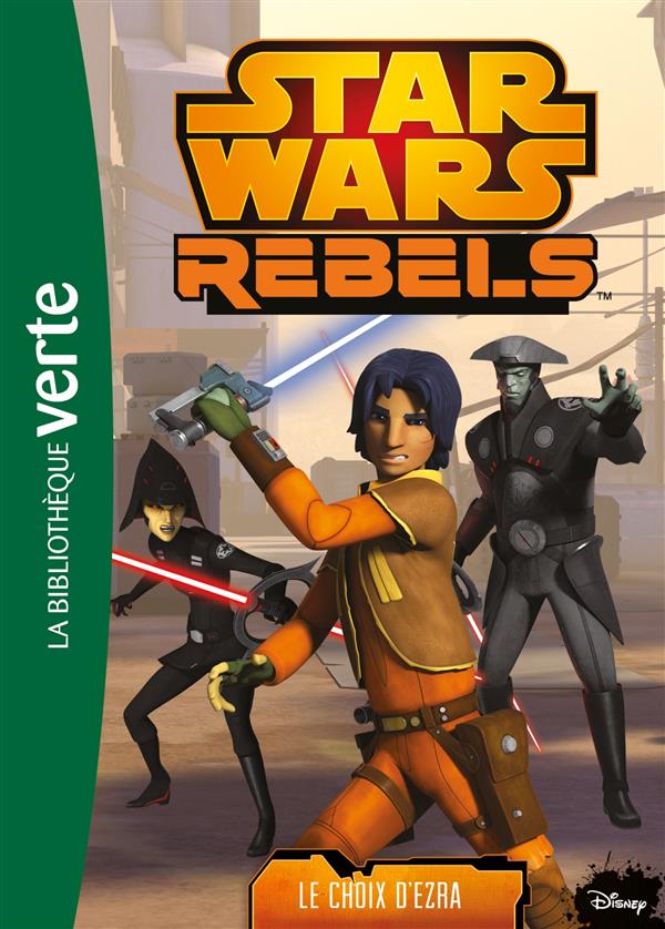 STAR WARS - REBELS - T12 - STAR WARS REBELS 12 - LE CHOIX D'EZRA