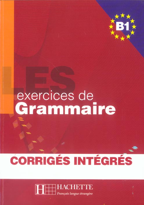 LES 500 EXERCICES DE GRAMMAIRE B1 - LIVRE + CORRIGES INTEGRES