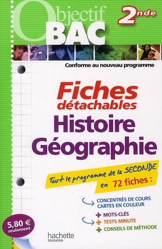 OBJECTIF BAC - FICHES DETACHABLES - HISTOIRE-GEOGRAPHIE 2NDE