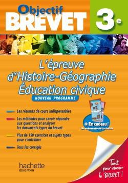 OBJECTIF BREVET - L'EPREUVE D'HISTOIRE-GEOGRAPHIE-EDUCATION CIVIQUE