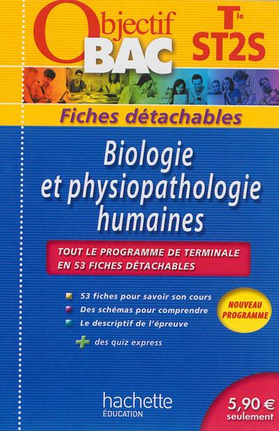 OBJECTIF BAC - FICHES DETACHABLES - BIOLOGIE ET PHYSIOPATHOLOGIE HUMAINES TERMINALE ST2S