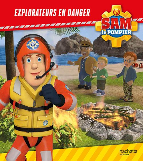 SAM LE POMPIER / EXPLORATEURS EN DANGER