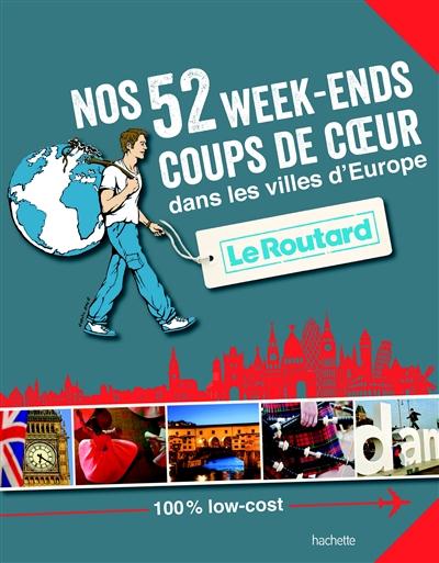 NOS 52 WEEK-ENDS COUPS DE COEUR DANS LES PLUS BELLES VILLES D'EUROPE