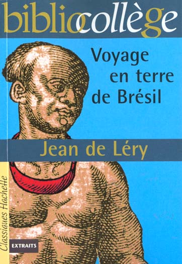 BIBLIOCOLLEGE - VOYAGE EN TERRE DE BRESIL, JEAN DE LERY