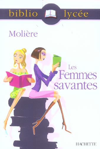 BIBLIOLYCEE - LES FEMMES SAVANTES, MOLIERE