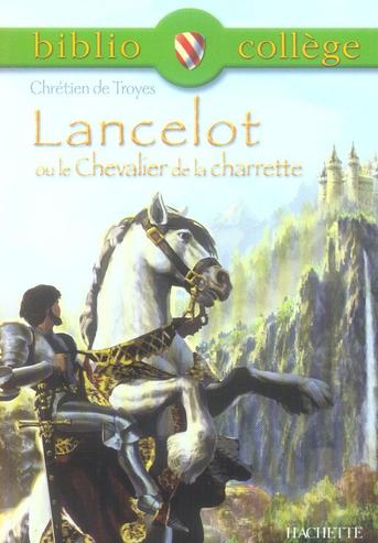 BIBLIOCOLLEGE -LANCELOT OU LE CHEVALIER DE LA CHARRETTE, CHRETIEN DE TROYES