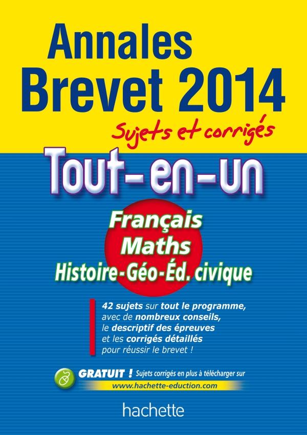 ANNALES BREVET 2014 ANNALES SUJETS ET CORRIGES - LE TOUT-EN-UN