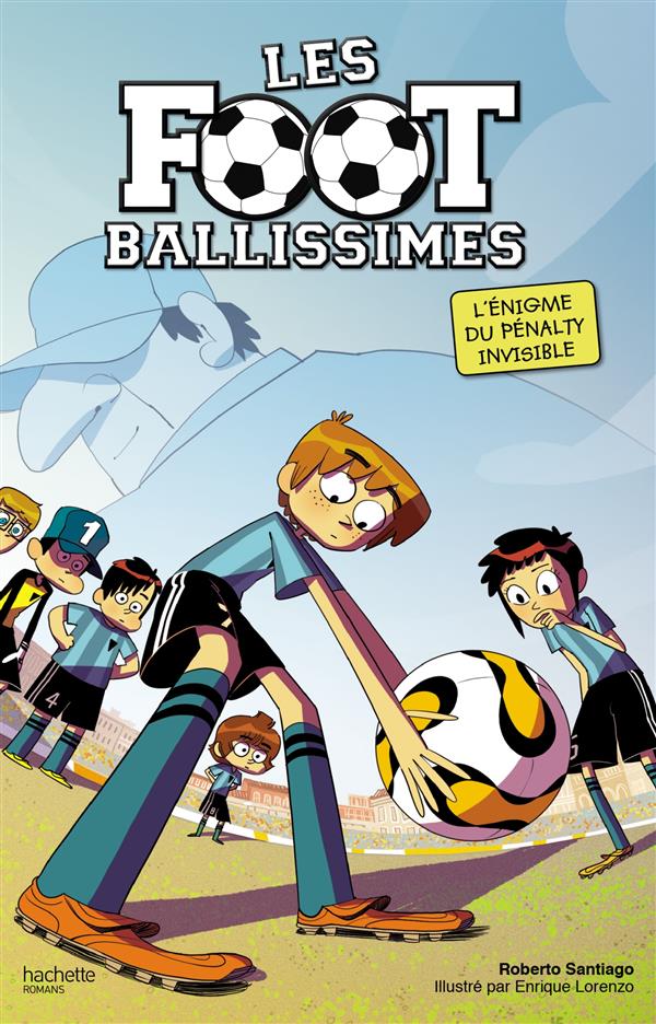 LES FOOTBALLISSIMES - TOME 7 - QUI A VOLE LE PENALTY ?