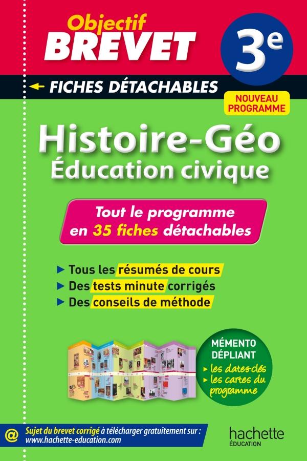 OBJECTIF BREVET 3E - FICHES DETACHABLES HISTOIRE-GEOGRAPHIE-EDUCATION CIVIQUE
