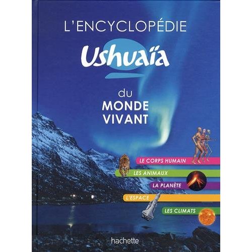 L'ENCYCLOPEDIE USHUAIA DU MONDE VIVANT