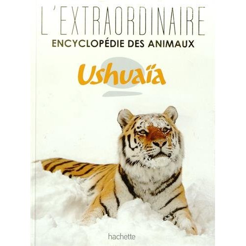 L'EXTRAORDINAIRE ENCYCLOPEDIE USHUAIA DES ANIMAUX