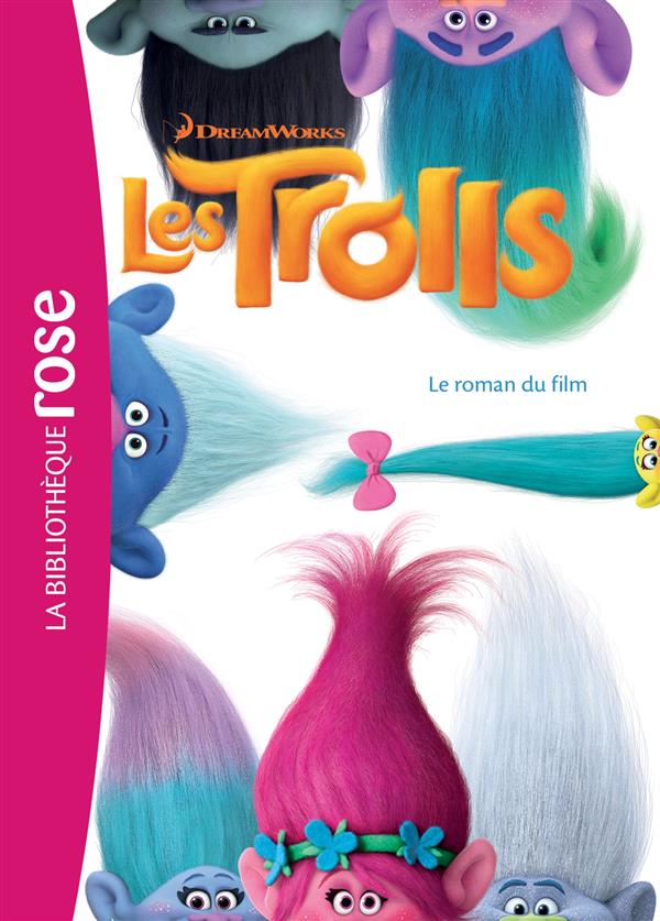 FILMS BB ROSE 8-10 - TROLLS - LE ROMAN DU FILM