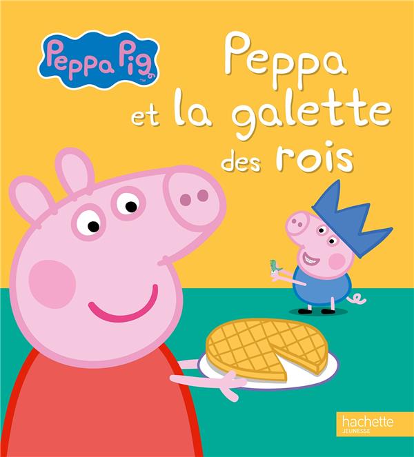 PEPPA PIG - PEPPA ET LA GALETTE DES ROIS