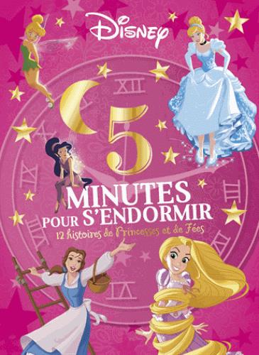 DISNEY PRINCESSES - 5 MINUTES POUR S'ENDORMIR - 12 HISTOIRES DE PRINCESSES ET FEES