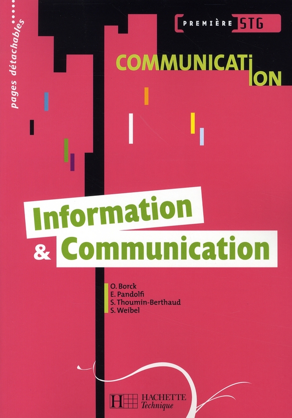INFORMATION ET COMMUNICATION 1RE STG COMMUNICATION - LIVRE ELEVE - ED.2008