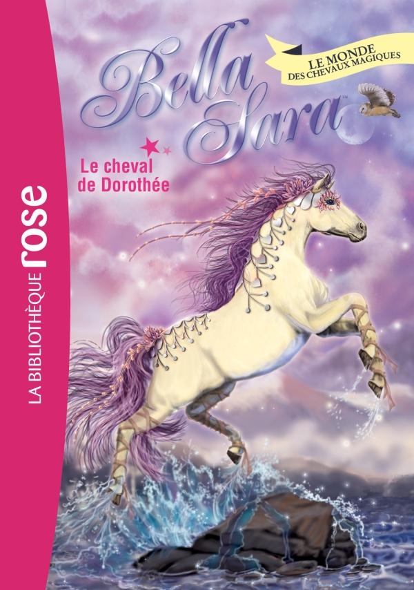 BELLA SARA 20 - LE CHEVAL DE DOROTHEE