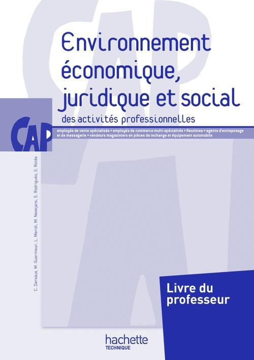 ENVIRONNEMENT ECONOMIQUE, JURIDIQUE ET SOCIAL CAP - LIVRE PROFESSEUR - ED.2011