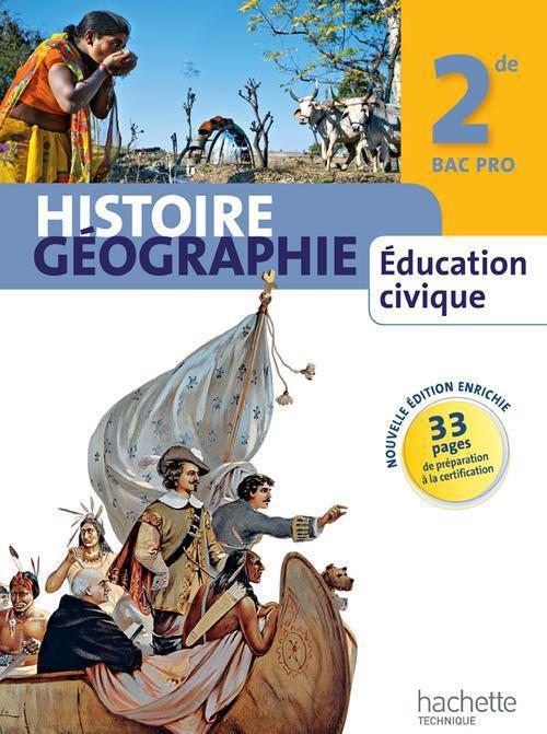 HISTOIRE GEOGRAPHIE EDUCATION CIVIQUE 2DE BAC PRO - LIVRE ELEVE MANUEL GRAND FORMAT - ED. 2013