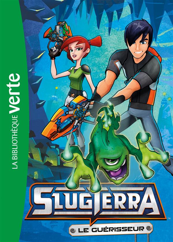 SLUGTERRA - T03 - SLUGTERRA 03 - LE GUERISSEUR