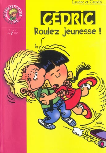 CEDRIC 04 - ROULEZ JEUNESSE !