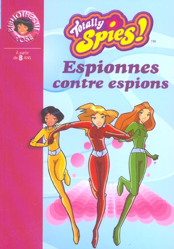TOTALLY SPIES 03 - ESPIONNES CONTRE ESPIONS