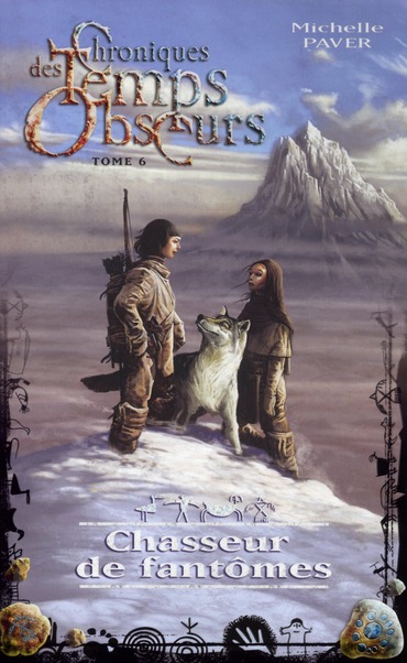 CHRONIQUES DES TEMPS OBSCURS - TOME 6 - CHASSEUR DE FANTOMES