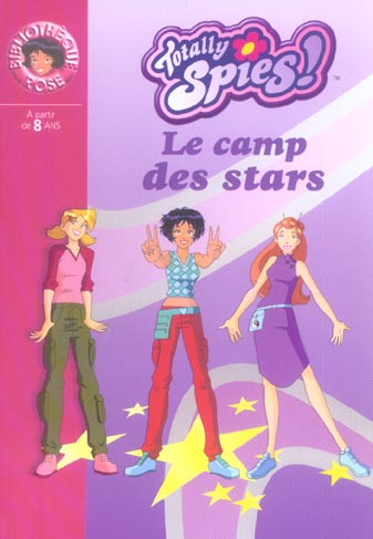 TOTALLY SPIES - T09 - TOTALLY SPIES 09 - LE CAMP DES STARS