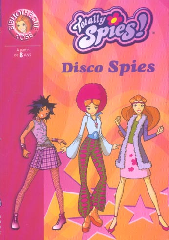 TOTALLY SPIES 10 - DISCO SPIES
