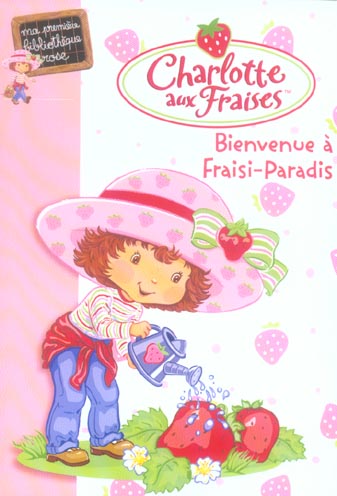 CHARLOTTE AUX FRAISES 01 - BIENVENUE A FRAISI-PARADIS