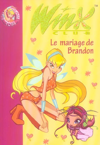 WINX CLUB - T08 - WINX CLUB 08 - LE MARIAGE DE BRANDON