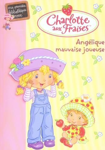 CHARLOTTE AUX FRAISES 05 - ANGELIQUE, MAUVAISE JOUEUSE