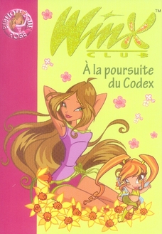WINX CLUB - T10 - WINX CLUB 10 - A LA POURSUITE DU CODEX