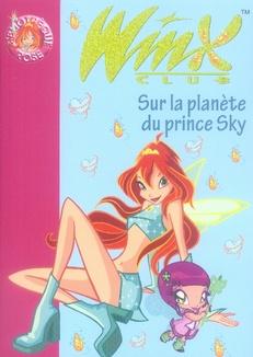 WINX CLUB - T11 - WINX CLUB 11 - SUR LA PLANETE DU PRINCE SKY