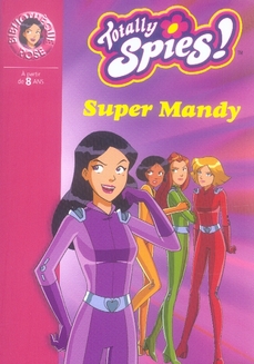 TOTALLY SPIES - T16 - TOTALLY SPIES 16 - SUPER MANDY