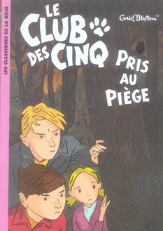 LE CLUB DES CINQ - T08 - LE CLUB DES CINQ 08 - LE CLUB DES CINQ PRIS AU PIEGE