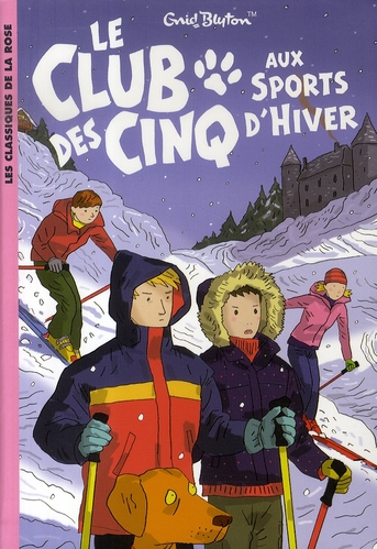 LE CLUB DES CINQ - T09 - LE CLUB DES CINQ 09 - LE CLUB DES CINQ AUX SPORTS D'HIVER