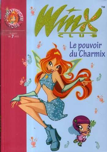 WINX CLUB - T15 - WINX CLUB 15 - LE POUVOIR DU CHARMIX