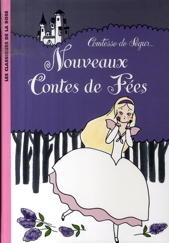 LA COMTESSE DE SEGUR - T04 - LA COMTESSE DE SEGUR 04 - LES NOUVEAUX CONTES DE FEES