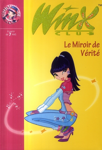 WINX CLUB - T18 - WINX CLUB 18 - LE MIROIR DE VERITE