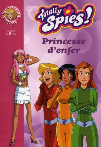 TOTALLY SPIES 21 - PRINCESSE D'ENFER