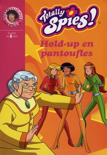 TOTALLY SPIES 22 - HOLD-UP EN PANTOUFLES