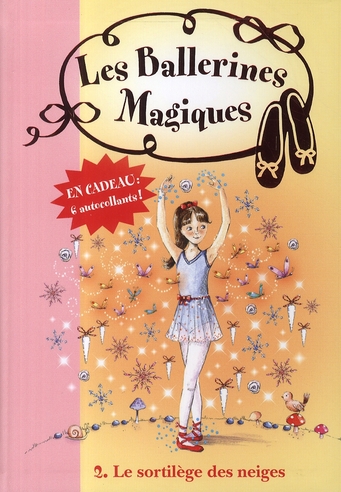 LES BALLERINES MAGIQUES - T02 - LES BALLERINES MAGIQUES 02 - LE SORTILEGE DES NEIGES