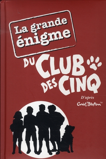 LE CLUB DES CINQ - HORS-SERIE - LA GRANDE ENIGME DU CLUB DES CINQ