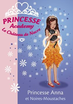 PRINCESSE ACADEMY - T24 - PRINCESSE ACADEMY 24 - PRINCESSE ANNA ET NOIRES-MOUSTACHES