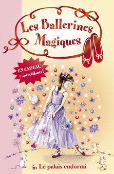 LES BALLERINES MAGIQUES - T05 - LES BALLERINES MAGIQUES 05 - LE PALAIS ENDORMI