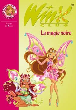 WINX CLUB - T28 - WINX CLUB 28 - LA MAGIE NOIRE