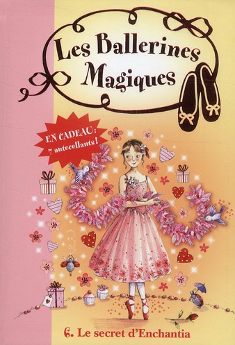 LES BALLERINES MAGIQUES - T06 - LES BALLERINES MAGIQUES 06 - LE SECRET D'ENCHANTIA